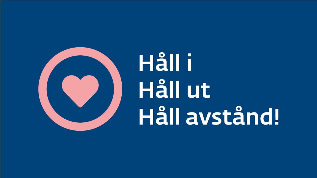 Håll i, håll ut, håll avstånd.
