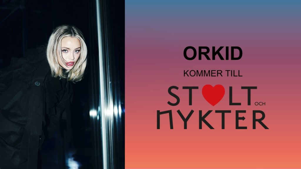 Bild på artisten Orkid och texten "Orkid kommer till Stolt och nykter"