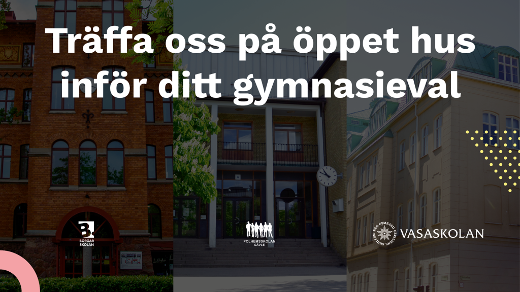Kampanjbild för öppet hus på Borgis, Polhem och Vasa.
